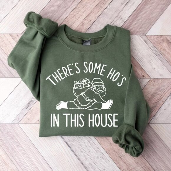 There Is Some Hos In This House Sweatshirt Funny Christmas Sweatshirt Gift 90 - Picture 1 of 5